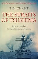 The Straits of Tsushima: An action-packed historical military adventure (Marcus Baxter Naval Thrillers) 1800553315 Book Cover