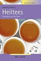 Gesund Leben. Heiltees. Gesundheit aus der Tasse 3833604549 Book Cover