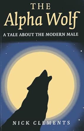 The Alpha Wolf: A tale about the modern male book cover