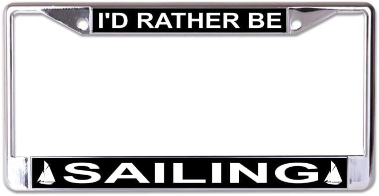 I'd Rather Be Sailing Photo License Plate Frame Free Screw Caps with This Frame