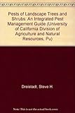 Pests of Landscape Trees and Shrubs: An Integrated Pest Management Guide (University of California Division of Agriculture and Natural Resources, Pu)