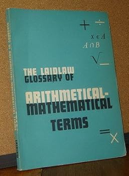 Paperback The Laidlaw glossary of arithmetical-mathematical terms Book