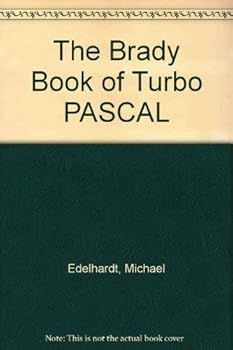 Paperback The Brady Book of Turbo Pascal: A Complete Guide to Building Applications Book