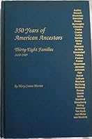 350 Years of American Ancestors: Thirty-Eight Families 1630-1989 B000TYUU2A Book Cover