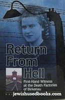 Return from Hell: First-Hand Witness at the Death Factories of Birkanau [Sic] 0911643354 Book Cover