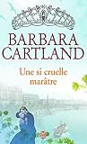 Si cruelle marâtre - Barbara Cartland Übersetzer: Marie-Noëlle Tranchart 