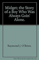 Midget: The Story of a Boy Who Was "Always Goin' Alone" B000GABTRC Book Cover