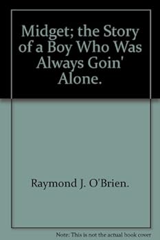 Hardcover Midget: The Story of a Boy Who Was "Always Goin' Alone" Book