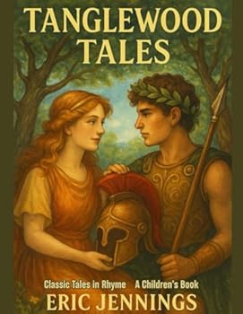 Paperback Tanglewood Tales: Classic Tales in Rhyme Book