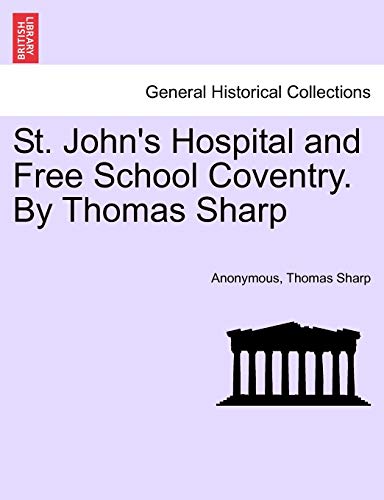 St. John's Hospital and Free School Coventry. by Thomas Sharp