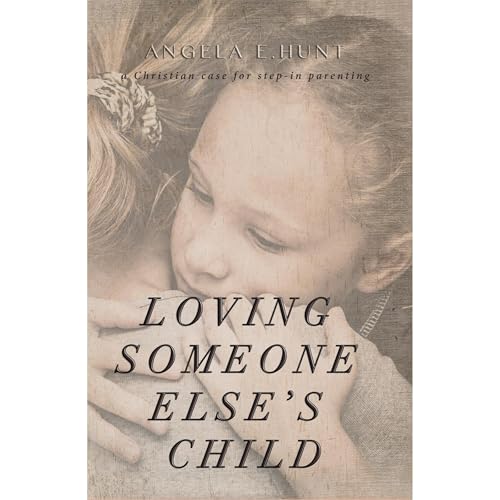 Loving Someone Else's Child by Angela Hunt episode artwork