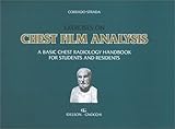  Exercises on Chest Film Analysis: A Basic Chest Radiology Handbook for Students and Residents