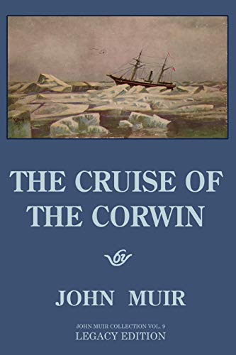 The Cruise Of The Corwin - Legacy Edition: The Muir