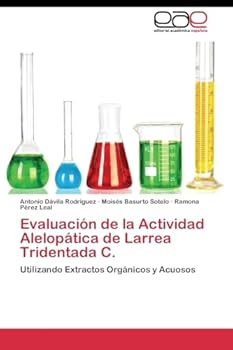 Evaluación de la Actividad Alelopática de Larrea Tridentada C.