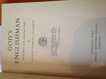 God's Englishman;: The evolution of the Anglo-Saxon spirit,