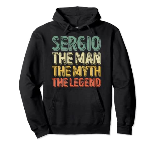 Sergio The Man The Myth The Legend - Camiseta con nombre Sergio Sudadera con Capucha