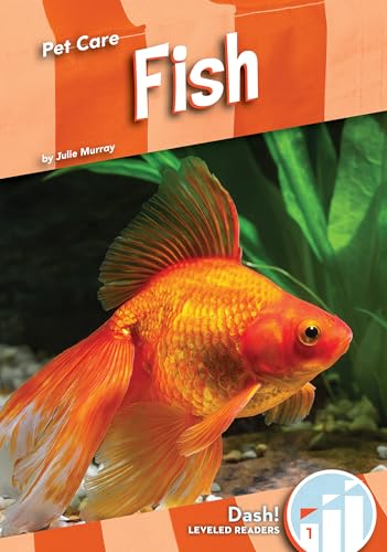 Fish (Pet Care: Dash!, Leveled Readers 1)