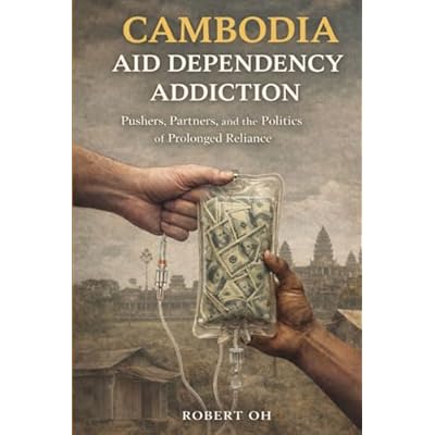 Cambodia: Aid Dependency Addiction