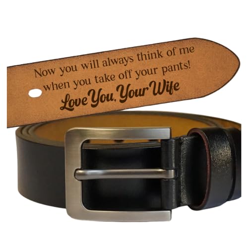 To Husband Boyfriend Valentines Father's Day Gift - Now You Will Always Think Of Me When You Take Off Your Pants - Personalized Engraved Leather Belt, Personalized Belt for Men Husband Groom Boyfriend