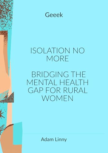 Isolation No More: Bridging the Mental Health Gap for Rural Women