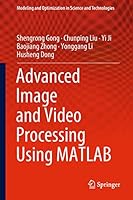 Advanced Image and Video Processing Using MATLAB 331977221X Book Cover