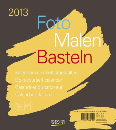 Foto - Malen - Basteln braun 2013: Kalender zum Selbstgestalten Foto - Malen - Basteln braun 2013: Kalender zum Selbstgestalten