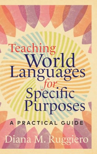 Teaching World Languages for Specific Purposes: A Practical Guide view 2