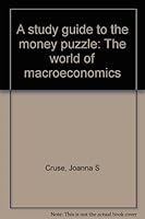 A Study Guide to The Money Puzzle: The World of Macroeconomics 0060414545 Book Cover