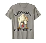 Guess What Chicken Butt Chicken Lover Funny Chicken Meme T-Shirt