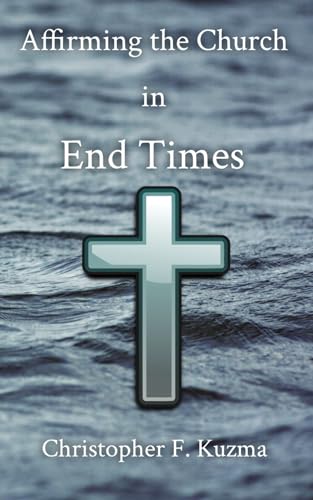 Affirming the Church in End Times