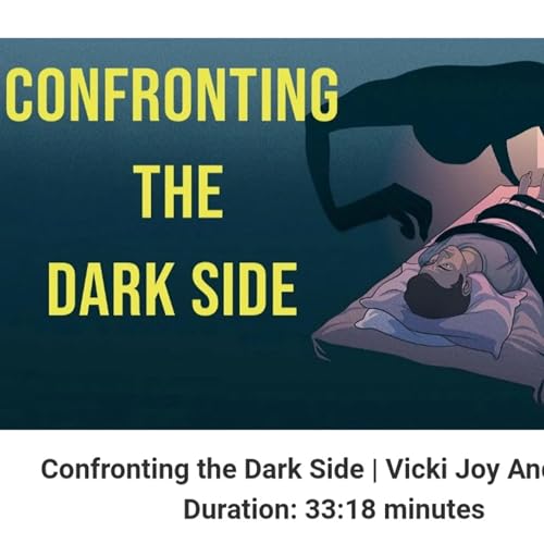 Confronting the Dark Side | Vicki Joy Anderson Duration: 33:18 minutes