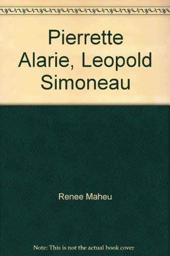Pierrette Alarie, Leopold Simoneau: Deux voix, un art (French Edition)