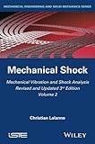 Mechanical Vibration and Shock Analysis, Mechanical Shock (Iste) (Volume 2)