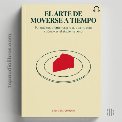 Por Qu&eacute; No Te Mueves Aunque Ya Sabes Que Deber&iacute;as (Audiolibro Completo)