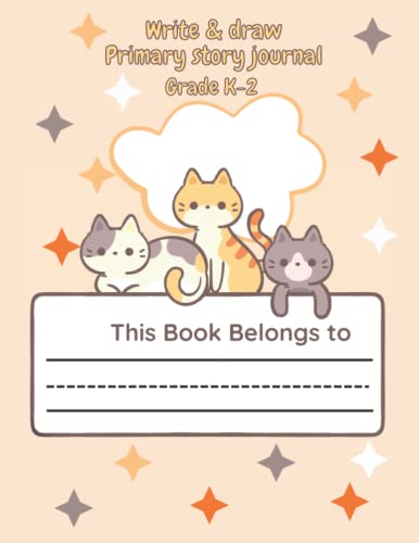 Draw and Write Journal for K - 2: Early Childhood writing materials, as well as a Primary Composition Book with a Half-Page Dotted Midline Creative Picture Notebook