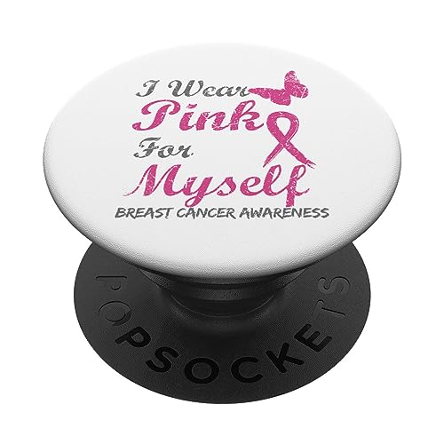 I Wear Pink For Myself Breast Cancer Awareness Ribbon PopSockets PopGrip Intercambiable