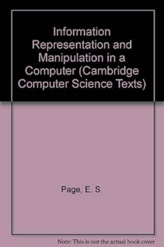 Hardcover Information Representation and Manipulation in a Computer (Cambridge Computer Science Texts, Series Number 2) Book