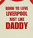 Babyprem Baby Born to Love Liverpool Like Daddy Clothes Bodysuit Red 0-3