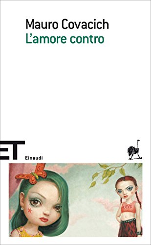 L'amore contro (Einaudi tascabili. Scrittori Vol