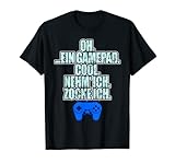 Oh ein Gamepad. Tomo el caso. La camiseta de jugador es el regalo perfecto para cualquier persona a la que le guste el nivel. Perfecto para hijo, hija o amigos para cumpleaños o Navidad. Cualquier jugador se acerca de esta camiseta humorística.