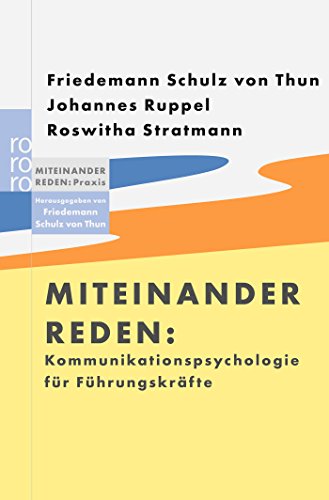 Kommunikationspsychologie für Führungskräfte (Miteinander reden Praxis) Kommunikationspsychologie für Führungskräfte (Miteinander reden Praxis)