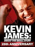 Kevin James: Sweat the Small Stuff