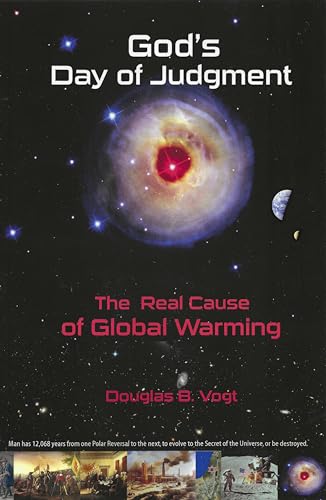 God's Day of Judgment; The Real Cause of Global Warming