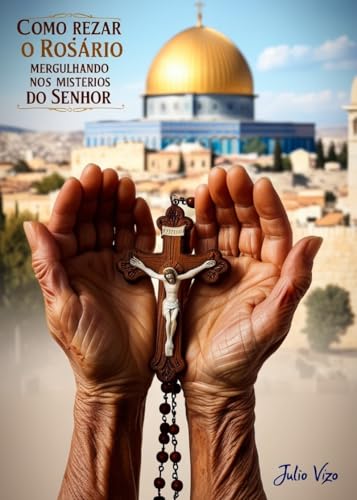 Como rezar o Rosário mergulhando nos mistérios do Senhor
