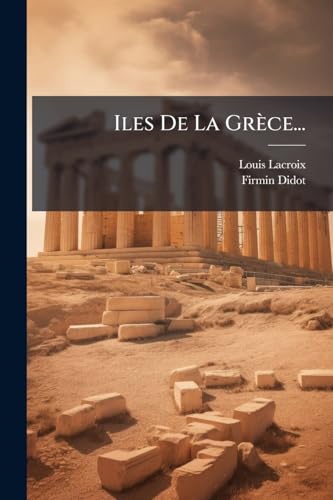 Iles De La Grèce... (French Edition)