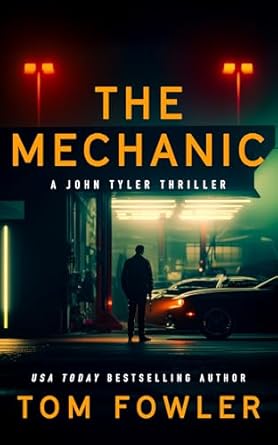 The Mechanic (John Tyler Action Thrillers Book 1)
