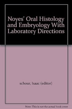 Hardcover Noyes' Oral Histology and Embryology With Laboratory Directions [Unknown] Book