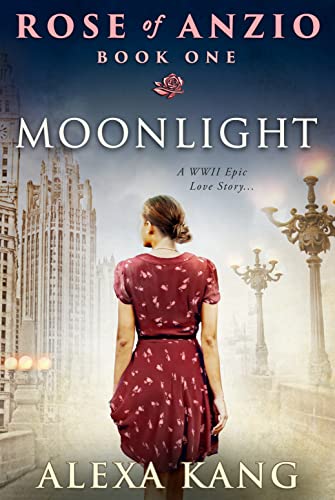Rose of Anzio - Moonlight (Volume 1): a WWII Epic Love Story