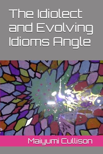 The Idiolect and Evolving Idioms Angle