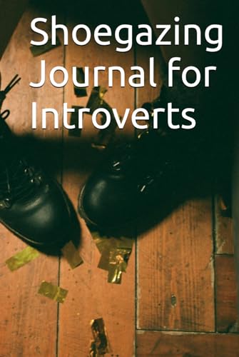 Shoegazing Journal for Introvert's